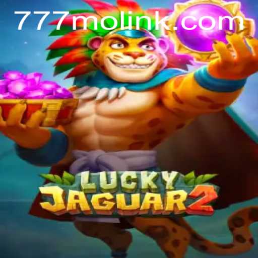 Exploring the Exciting World of Luckyjaguar2: A Thrilling Adventure with 777mo